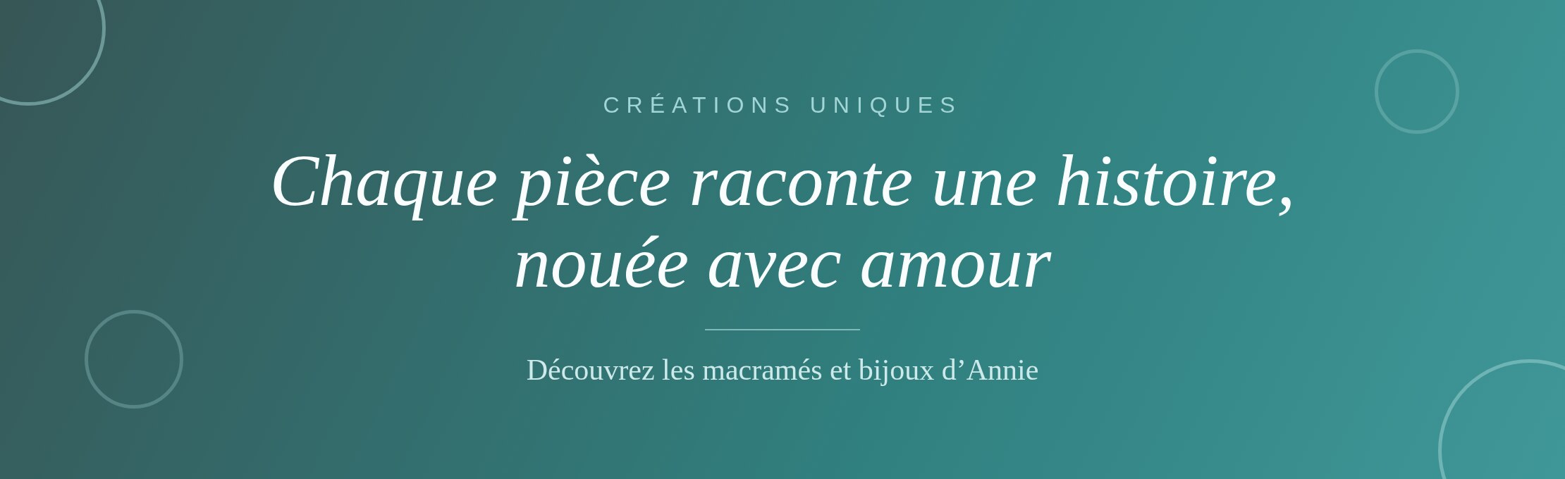 Chaque pièce raconte une histoire, nouée avec amour